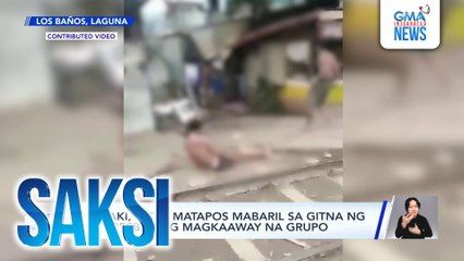 Lalaki, patay matapos mabaril sa gitna ng pagresbak ng magkaaway na grupo | Saksi