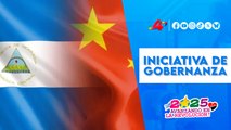 🌐 Nicaragua se une a la iniciativa de Gobernanza Global del Presidente Xi Jinping 🇨🇳