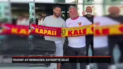 Youssef Ait Bennasser, Kayseri’ye geldi