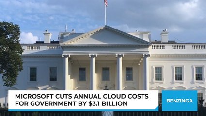 Microsoft Cuts Annual Cloud Costs For Government By $3.1 Billion