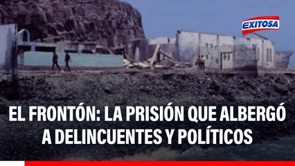 Historia de 'El Frontón': El centro penitenciario que confinó a delincuentes y políticos