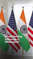 Is India Sending a Message to Washington?