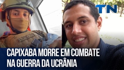 Capixaba morre em combate na Guerra da Ucrânia