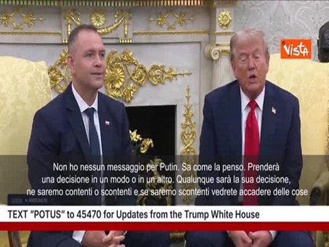 Trump: Non ho messaggi per Putin, sa ciò che penso. Se non sarò soddisfatto vedrete che succede