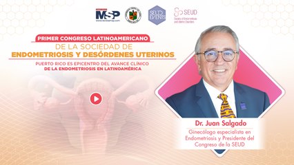 Primer Congreso Latinoamericano de la Sociedad de Endometriosis y Desórdenes Uterinos