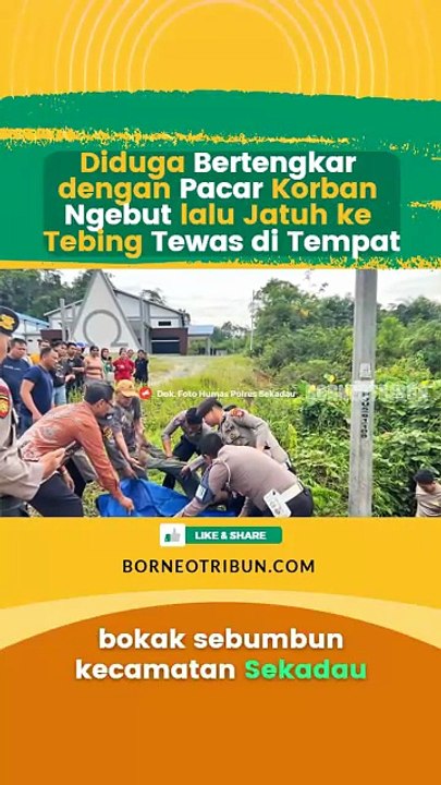 Diduga Bertengkar dengan Pacar Korban Ngebut lalu Jatuh ke Tebing di Jalan Sekadau Sintang T3was di Tempat
