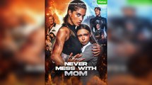 [Hot 2025] Never Mess With Mom Full Movie_Shortmax