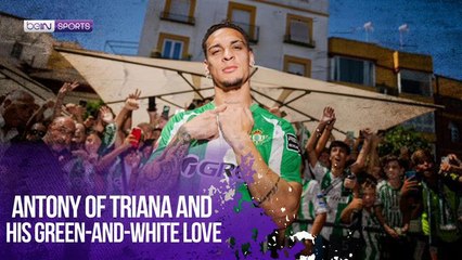 Antony of Triana and his green-and-white love for Betis