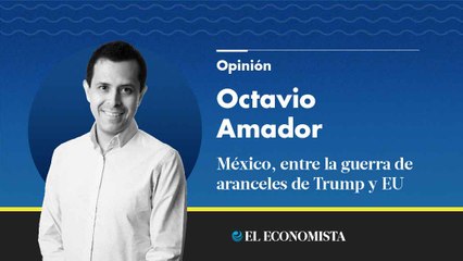 México, entre la guerra de aranceles de Trump y EU
