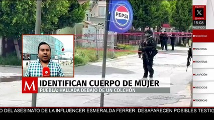 En Puebla, identifican el cuerpo de la mujer hallada debajo de un colchón