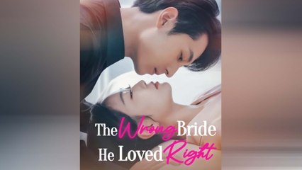 The Wrong Bride He Loved Right Full Movie