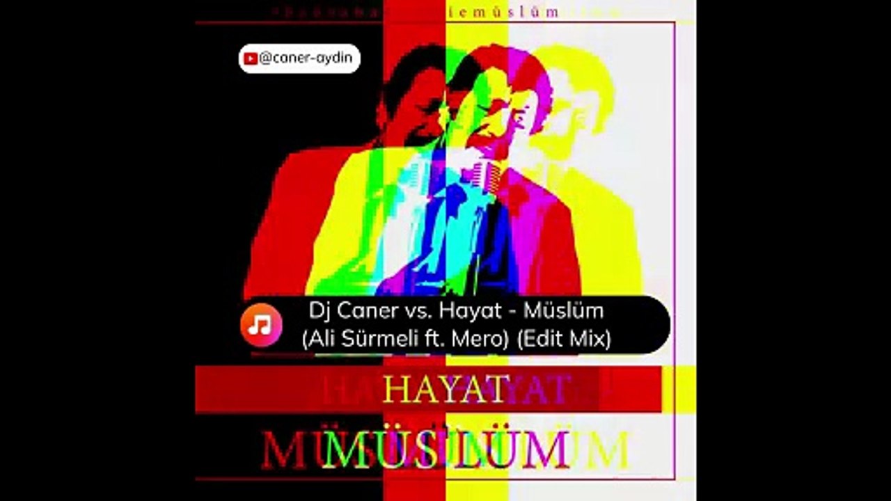 Dj Caner vs. Hayat - Müslüm (Ali Sürmeli ft. Mero) (Edit Mix)