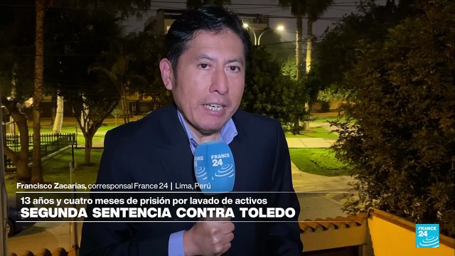 Informe desde Lima: expresidente Toledo recibe condena de 24 años de prisión por caso 'Ecoteva'
