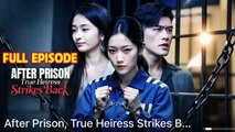 After Prison True Heiress Strikes Back Full