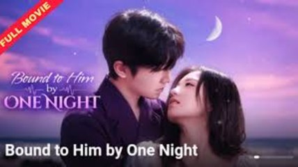 Bound To Him By One Night S - Full Movie