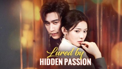 Lured by Hidden Passion Full