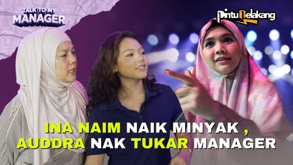 AUDDRA NAK TUKAR MANAGER, INA NAIM TERPAKSA JADI ROCK | Pintu Belakang TALK TO MY MANAGER MY