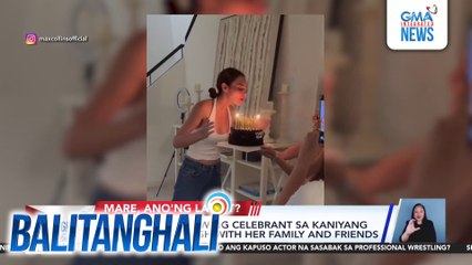 Max Collins, glowing celebrant sa kaniyang 33rd birthday bash with her family and friends | Balitanghali