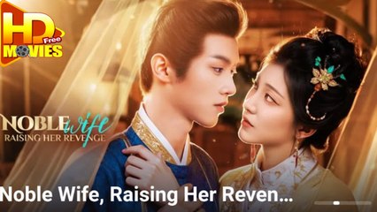 noble wife raising her revenge chinese drama - The Marquise's Second Chance