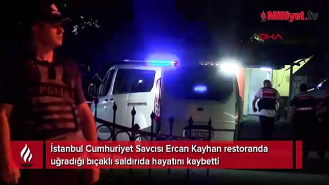 İstanbul Cumhuriyet Savcısı Ercan Kayhan restoranda bıçaklı saldırıda hayatını kaybetti
