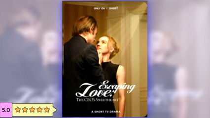Escaping Love, The CEO's Sweetheart full short drama