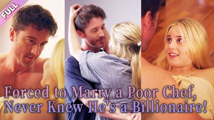 [ENGSUB] Contract Bride Meets Her Chef HusbandBut His True Identity Is a Global Tycoon!