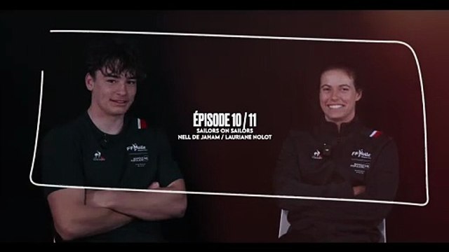 FFV 2025 - [Sailors on Sailors] EP10 - Lauriane Nolot & Nell De Jaham