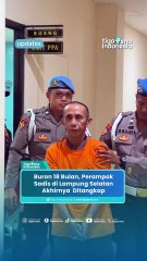 Buron 18 Bulan, Perampok Sadis di Lampung Selatan Akhirnya DItangkap
