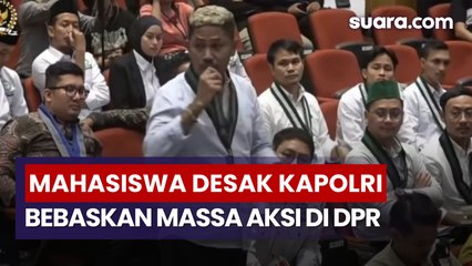 Tegang di Ruang DPR, Mahasiswa Ngotot Minta Kapolri Bebaskan Massa Aksi