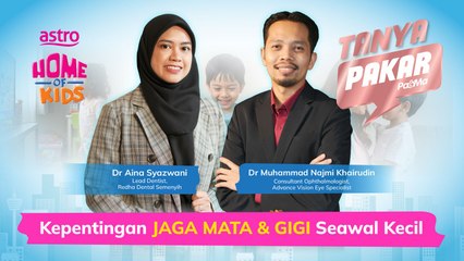 Mata & Gigi Si Manja Adalah Aset Berharga | Pa&Ma X Home Of Kids