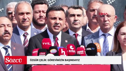 Özgür Çelik: Görevimizin başındayız