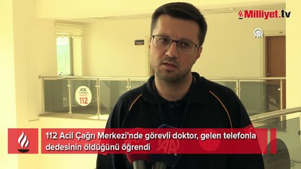 112 nöbetinde acı haber! Doktor, telefonla dedesinin öldüğünü öğrendi