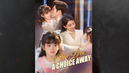 Our Love, a Choice Away Full Episode