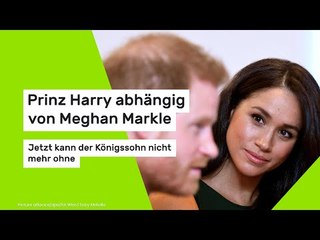 Prinz Harry abhängig von Meghan Markle:  Jetzt kann der Königssohn nicht mehr ohne