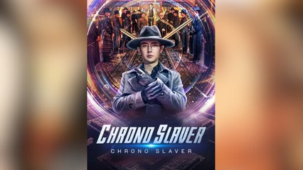 Chrono Slaver Full Movies