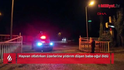 İki ilde aynı trajedi! Baba-oğul ve çoban can verdi