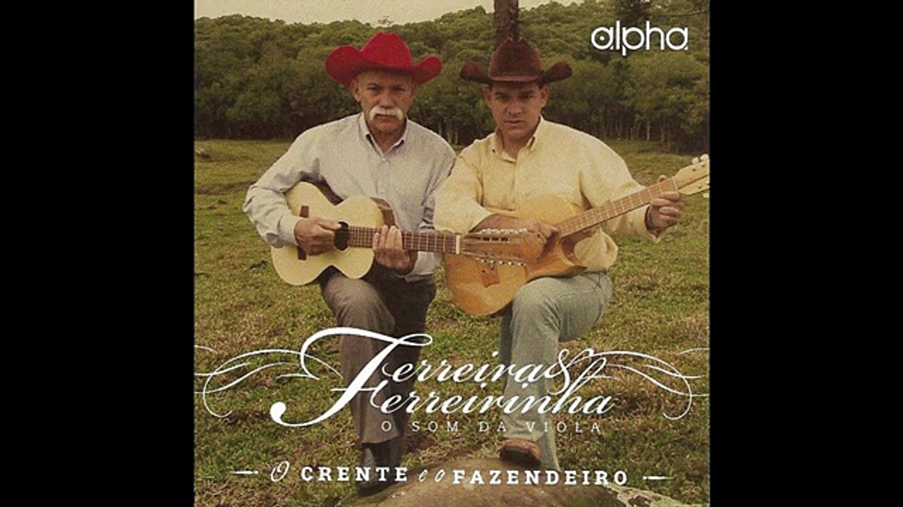Ferreira e Ferreirinha - (O Crente e o Fazendeiro)