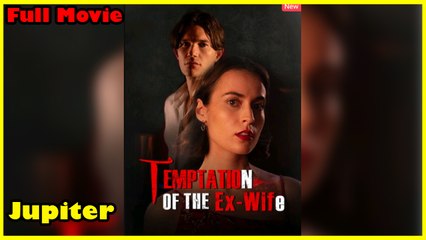 Temptation Of The Ex Wife - Full Movie