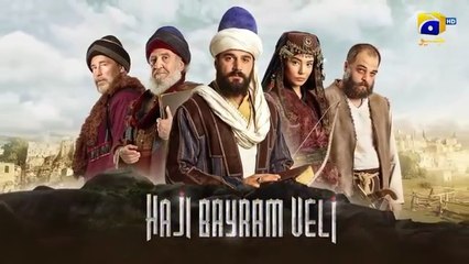 Haji Bayram Veli Episode 37 [ Urdu Dubbed ] Har Pal Geo