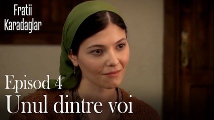 Unul Dintre Voi-Fratii Episod 4