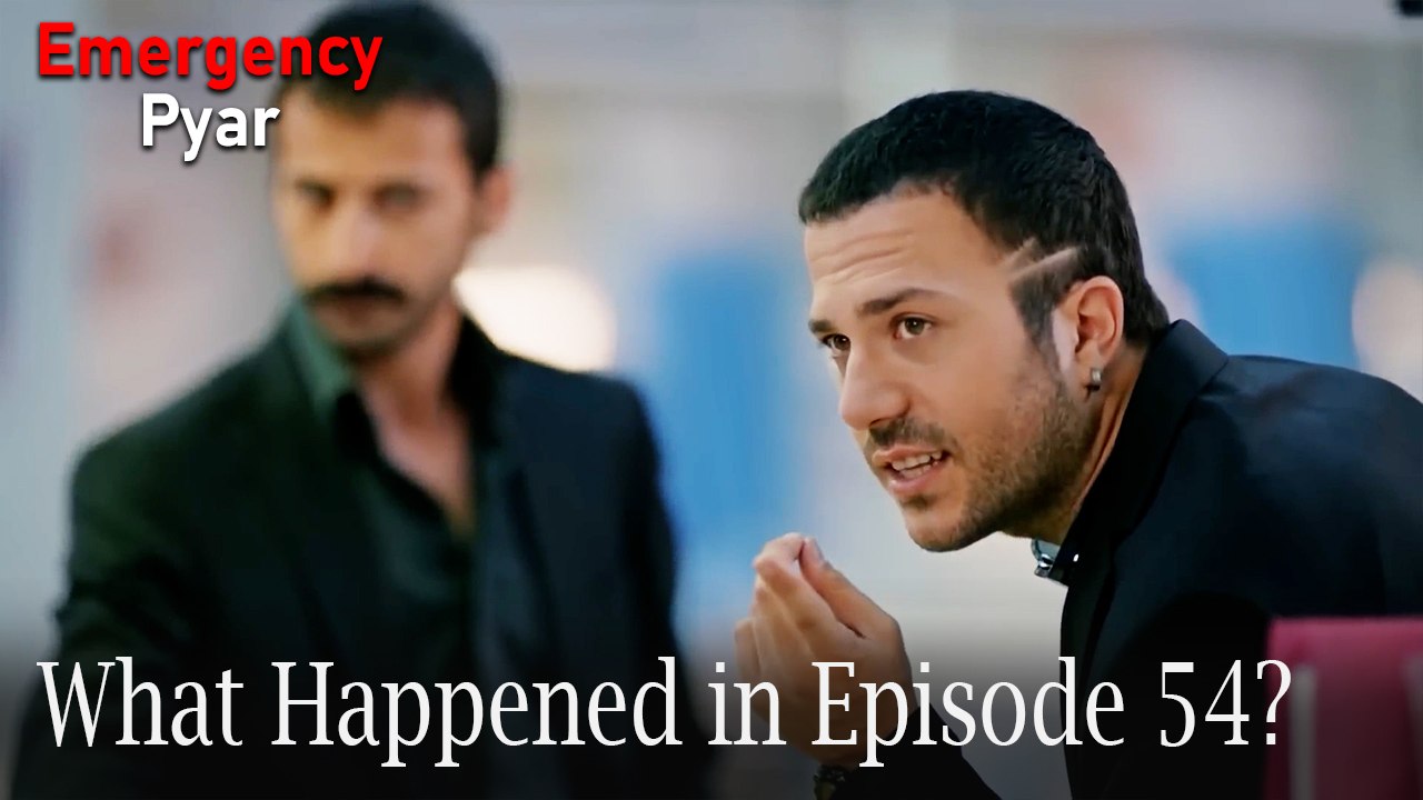Emergency Pyar - What Happened in Episode 54?