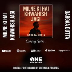 Milne Ki Hai Khwahish Jagi - Official Song-Promo