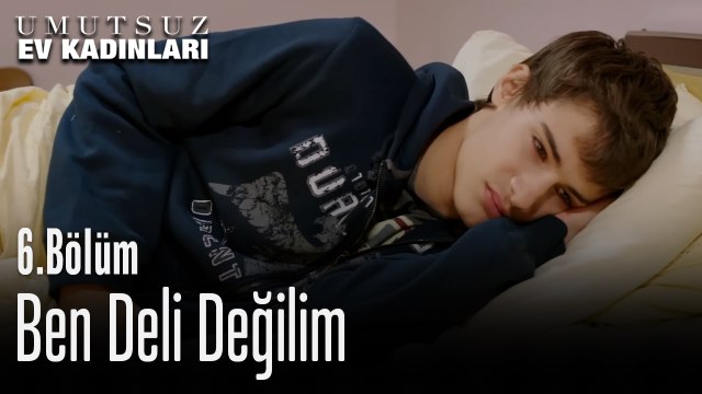 Ben Deli Değilim! - Umutsuz Ev Kadınları 6. Bölüm