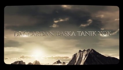 Dağlardan Başka Tanık Yok I Teaser