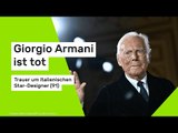 Giorgio Armani ist tot: Trauer um italienischen Star-Designer (91)
