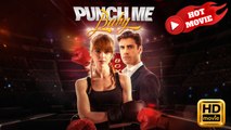 Punch Me Baby | Full Movie HD - Drama ShortFilms hot