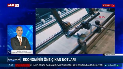 İş ve Ekonomi - Buğra Kardan ile Ekonominin öne çıkan notları