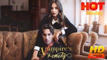 Vampire's Remedy | Full Movie HD - Best Drama ShortFilms Hot Romance Love