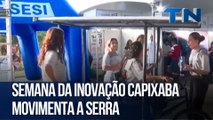 Semana da Inovação Capixaba movimenta a Serra