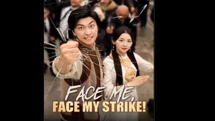 Face Me, Face My Strike - Full Movie
